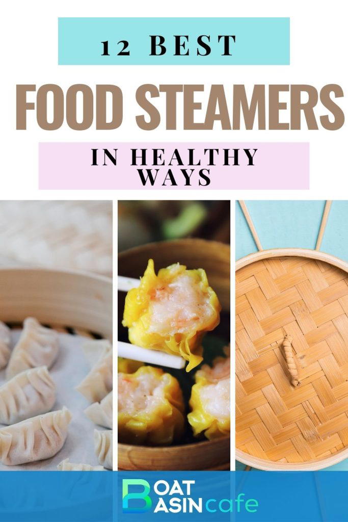 12 Best Food Steamers The Way To Healthy Yet Tasty Food • BoatBasinCafe
