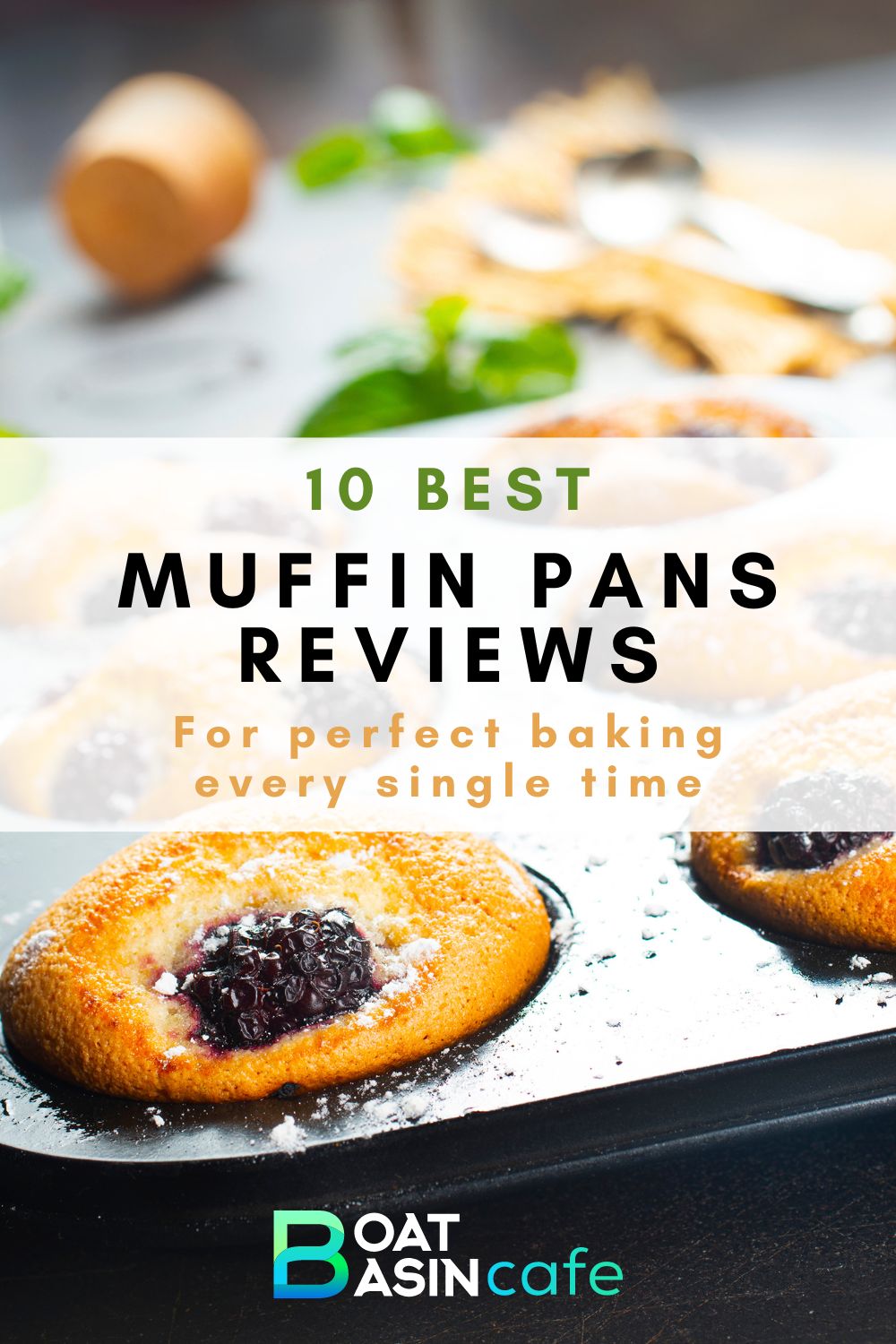 10 Best Muffin Pans Reviews: For Perfect Baking Every Single Time