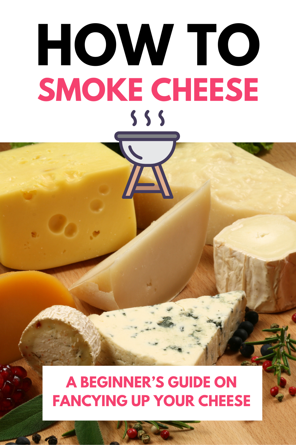 How To Smoke Cheese: A Beginner’s Guide On Fancying Up Your Cheese ...