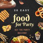 Top 20 Easy Food for Party: Get The Party Buzzing! 21