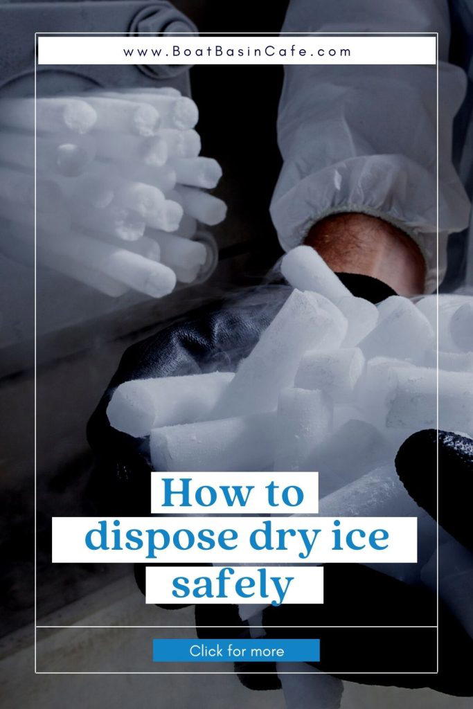 How to dispose of dry ice safely and easily boatbasincafe