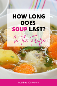 How Long Does Soup Last In The Fridge? Soup Storage The Pro Way