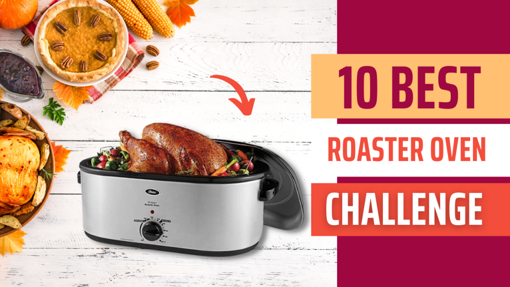 The Search For The Best Roaster Oven Top 10 Roaster Ovens Reviewed 