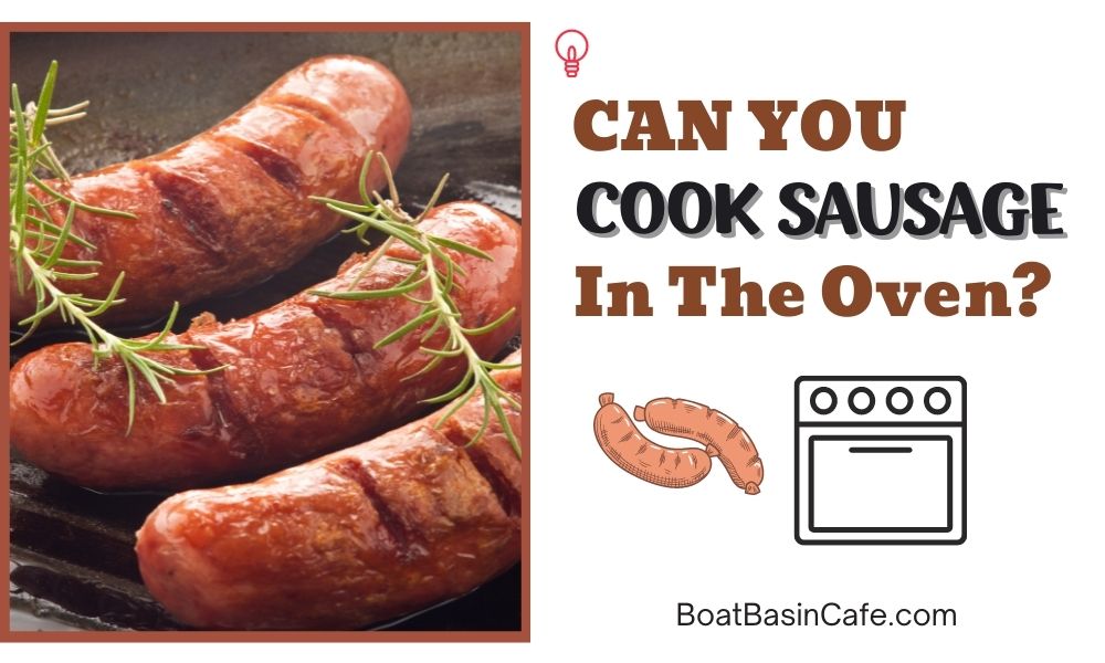 Can You Cook Sausage In The Oven? Tips To Cook And Store Sausages ...