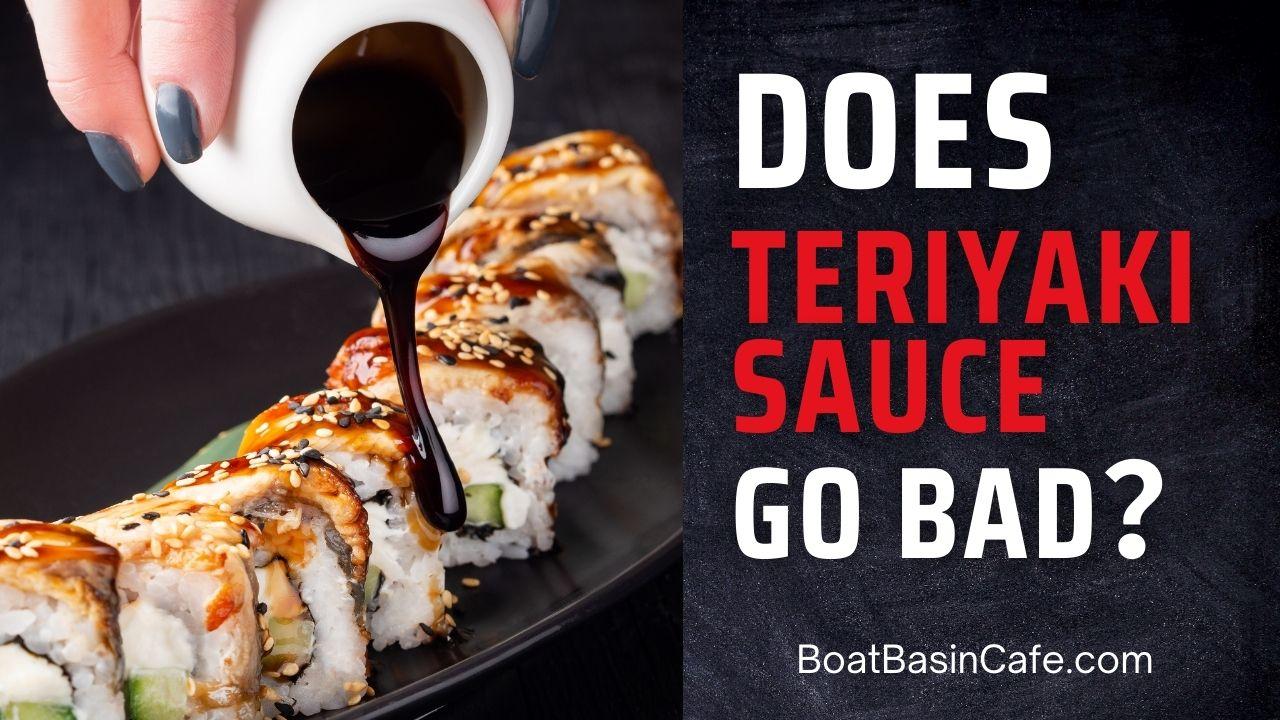 Does Teriyaki Sauce Go Bad?