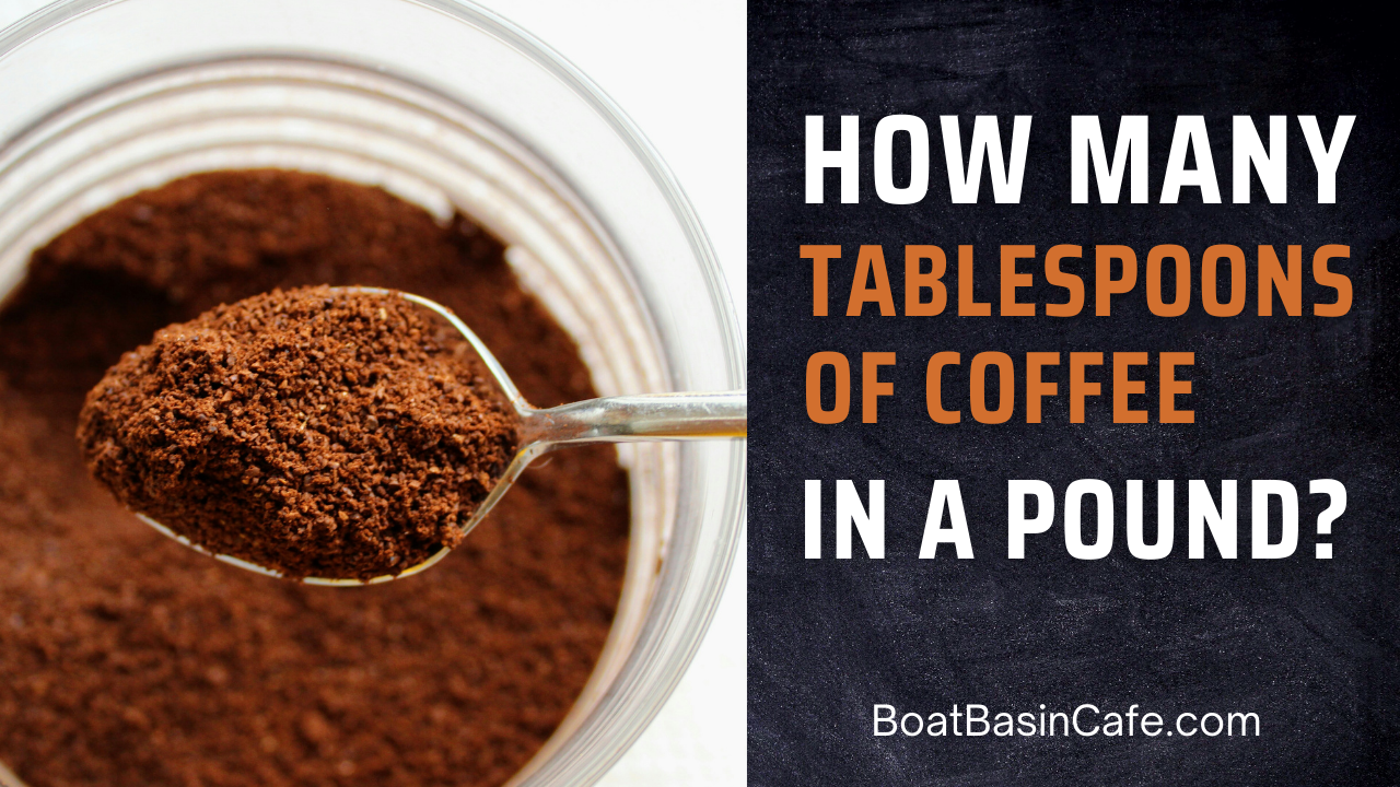 How Many Tablespoons Of Coffee In One Pound?
