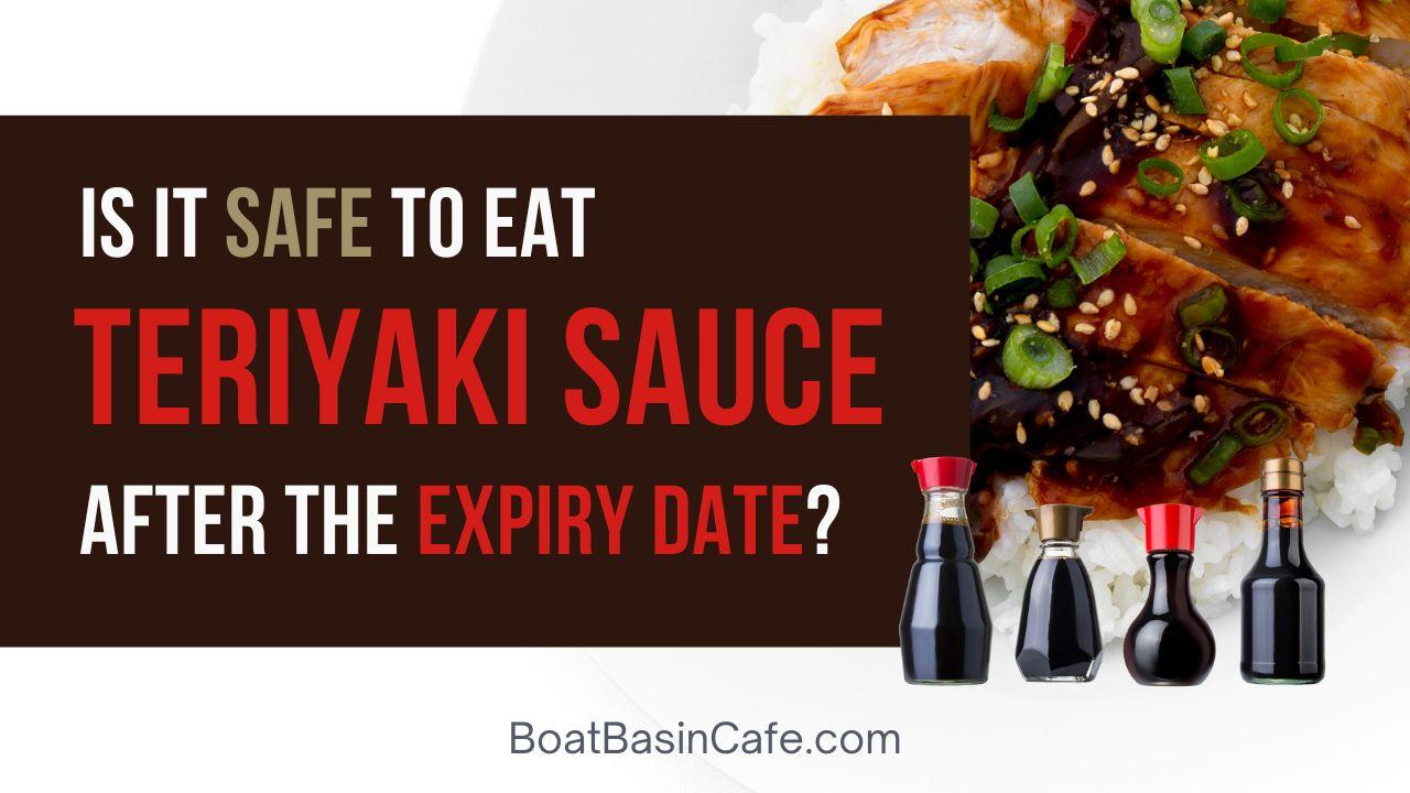Is It Safe to Eat Teriyaki Sauce After the Expiry Date?