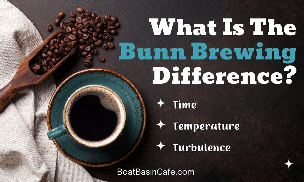 What Is The Bunn Brewing Difference?