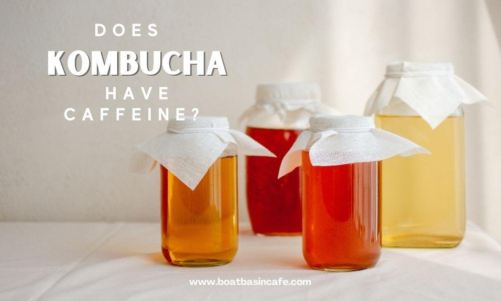 Does Kombucha Have Caffeine? All Your Questions Answered