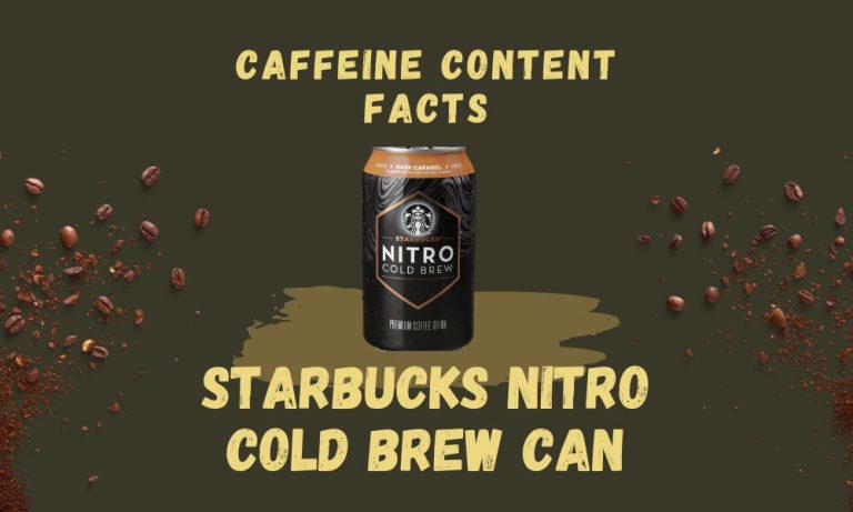 starbucks-nitro-cold-brew-can-caffeine-content-facts-boatbasincafe