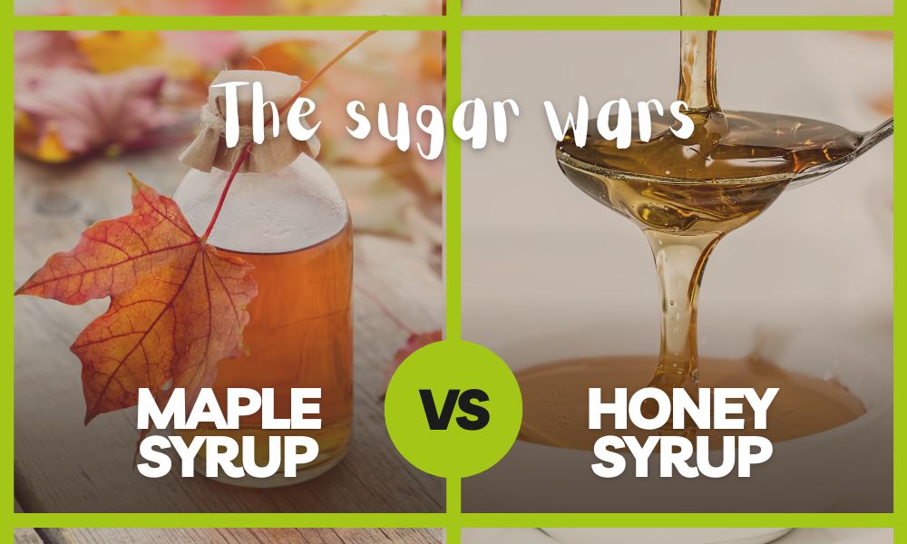 The Sugar Wars: Maple Syrup vs Honey Syrup