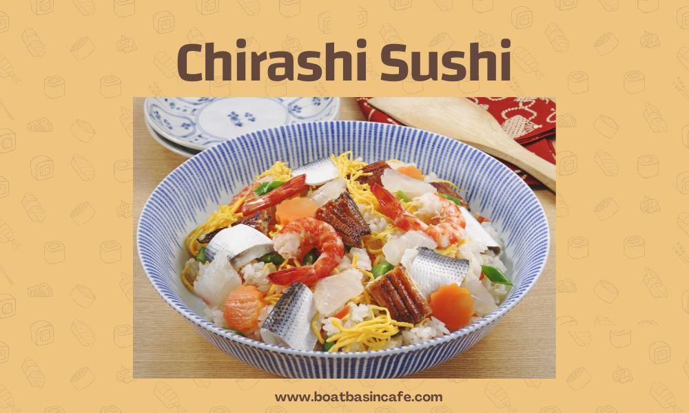 Chirashi Sushi: History, Types, And Recipes Of This Traditional Japanese Food