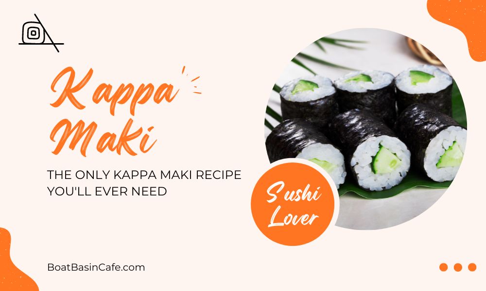 Broek Getuigen Twee graden Get Sushi-Ready: The Only Kappa Maki Recipe You'll Ever Need • BoatBasinCafe