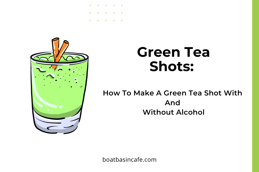 Green Tea Shots: How To Make A Green Tea Shot With And Without Alcohol