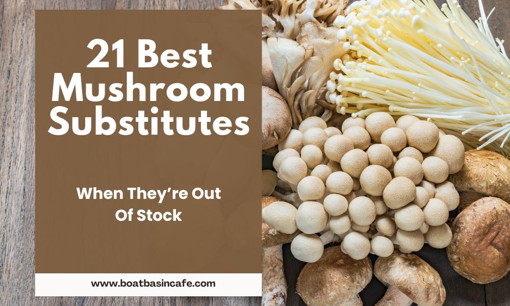 Substitute For Mushrooms: 24 Alternatives For Mushrooms When They’re Out Of Stock!