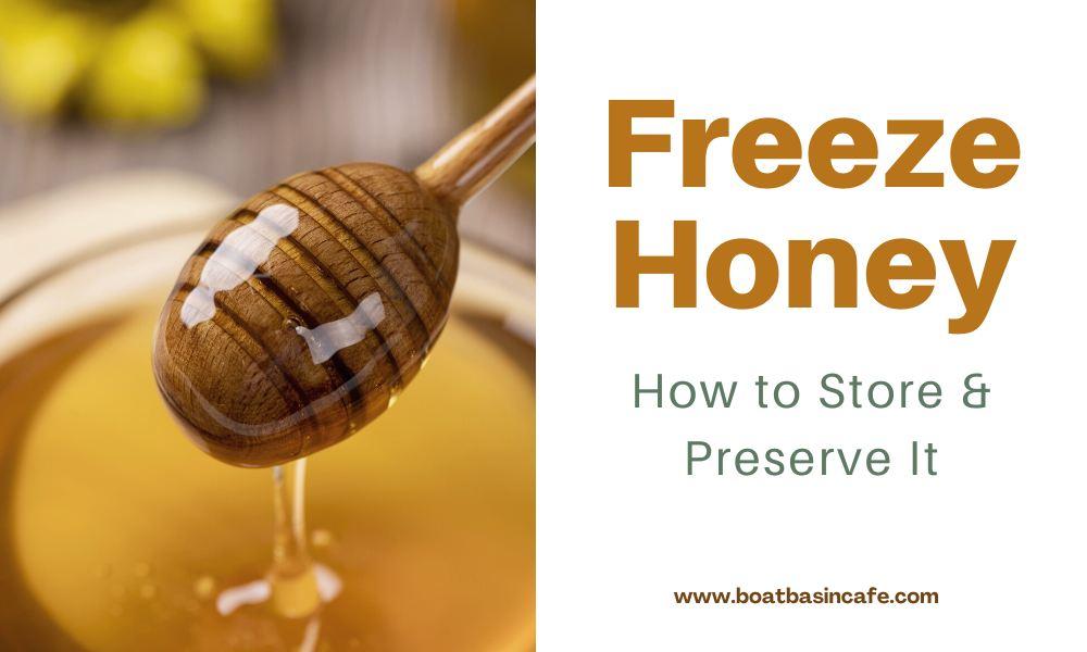 Freeze Honey: How to Store & Preserve It