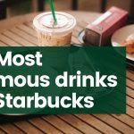 10 Most famous Starbucks drinks & what they contain