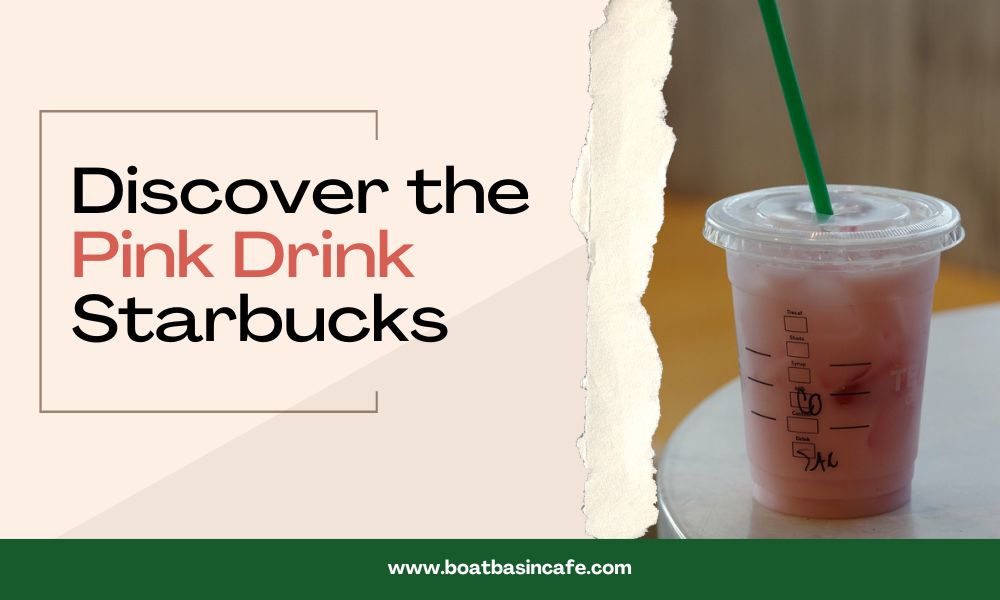 Pink Drink Starbucks A Sip Of Summer In Every Glass • BoatBasinCafe