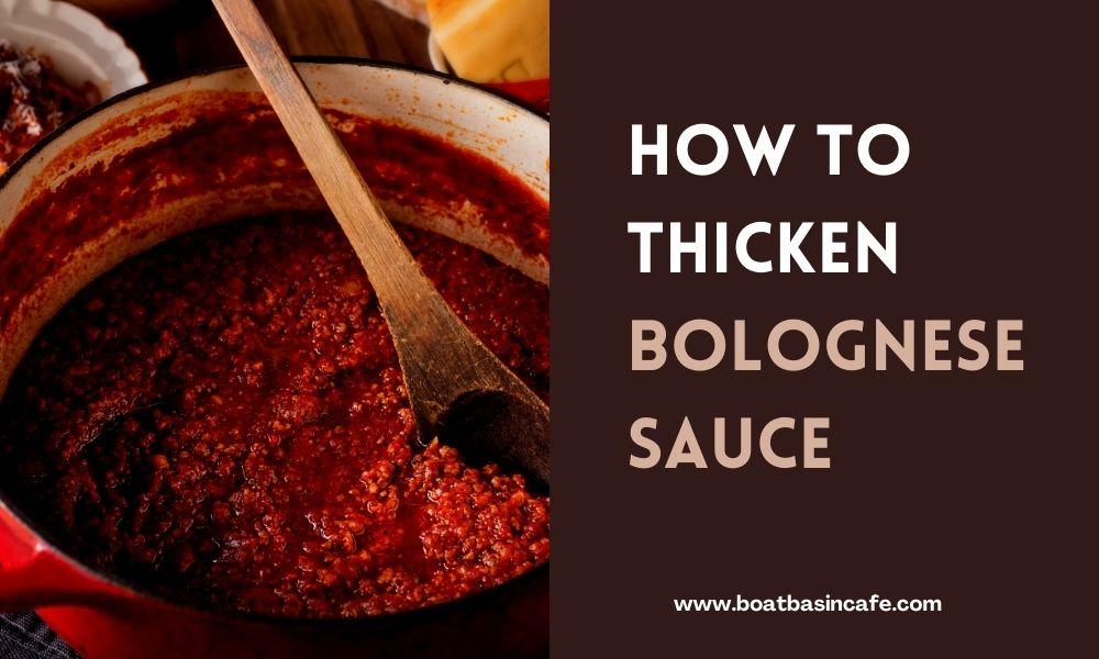 How to Thicken Bolognese Sauce