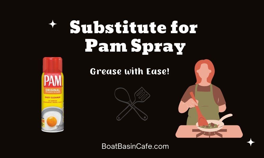 Unveiling the Perfect Substitute for Pam Spray : Grease with Ease!