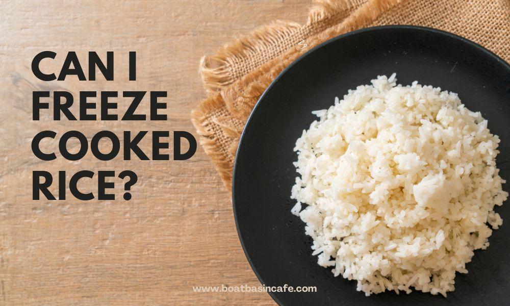 can i freeze cooked rice