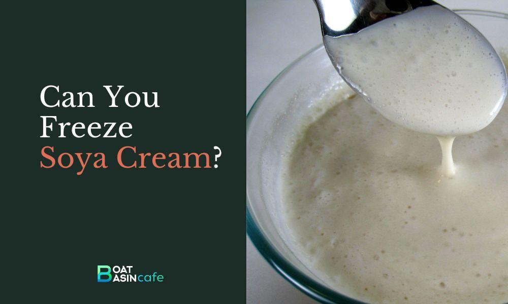 Can You Freeze Soya Cream