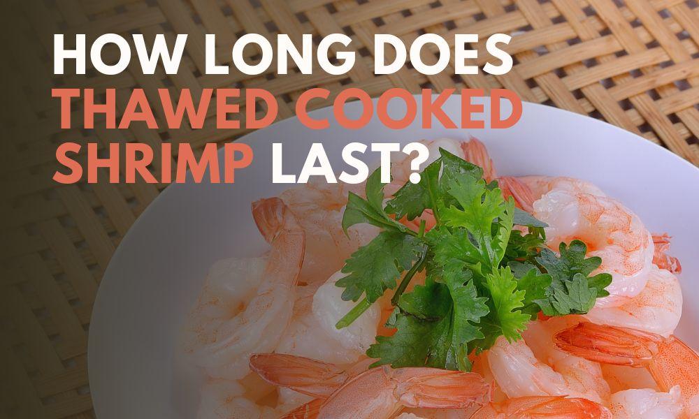 how long does steamed shrimp last in the fridge