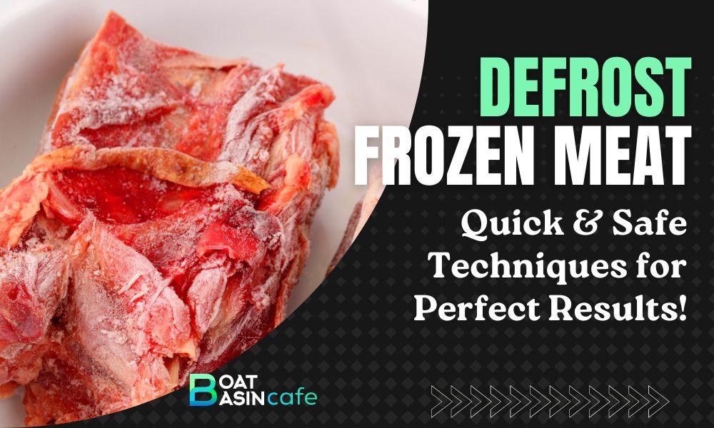 defrost frozen meat
