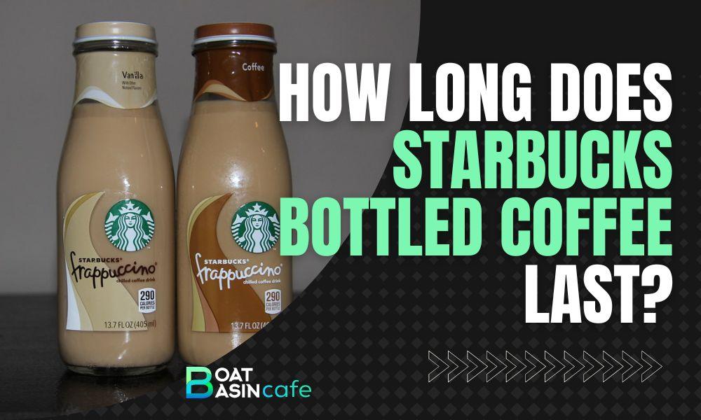how long does starbucks bottled coffee last unopened