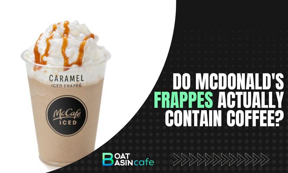 do mcdonalds frappes have coffee in them