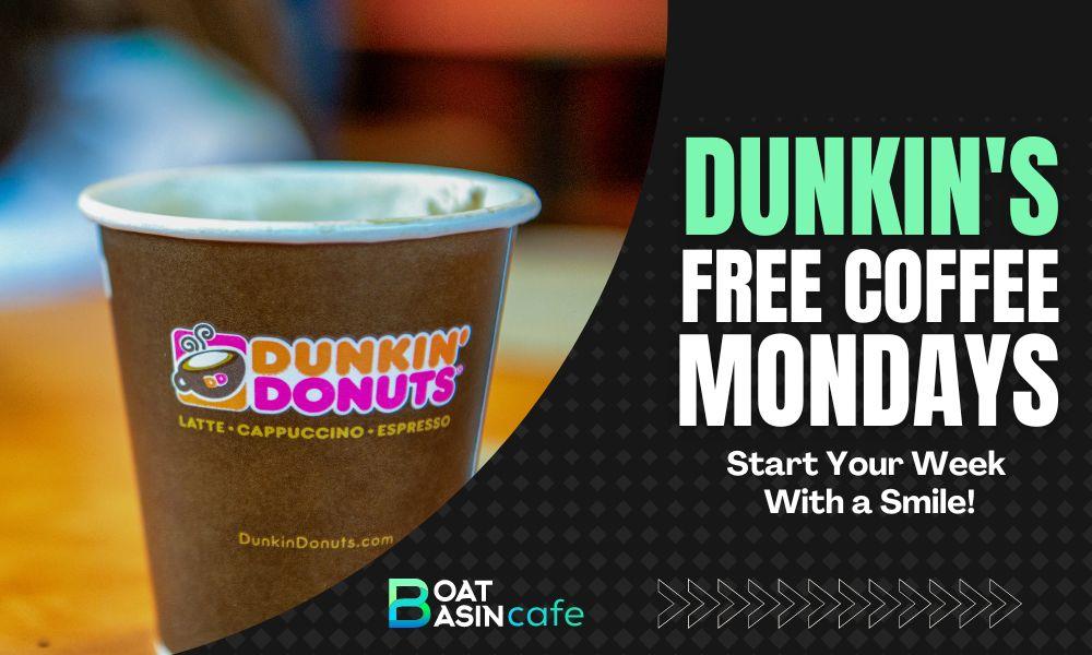 Dunkin's Free Coffee Mondays Start Your Week With A Smile! • BoatBasinCafe