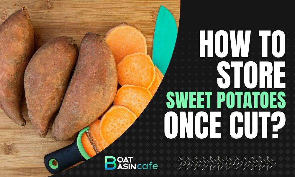 How to Store Sweet Potatoes Once Cut