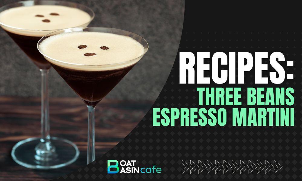 three beans espresso martini
