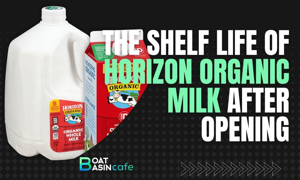 how long does horizon organic milk last after opening