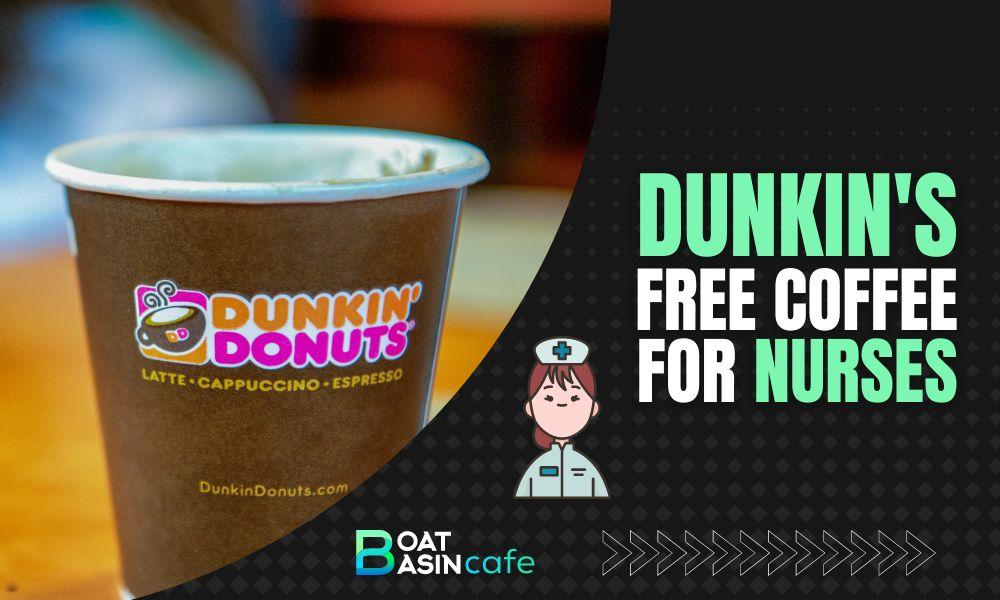 A Comprehensive Guide To Dunkin’s Free Coffee Promotion For Nurses