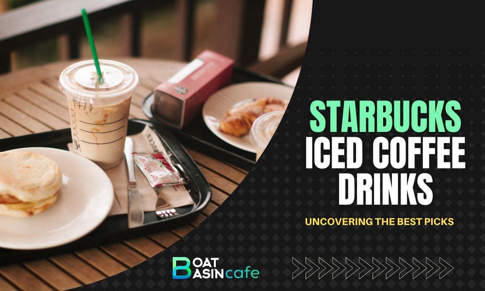 Top Iced Coffee Drinks to Try at Starbucks | Starbucks Best Iced Coffee Drinks