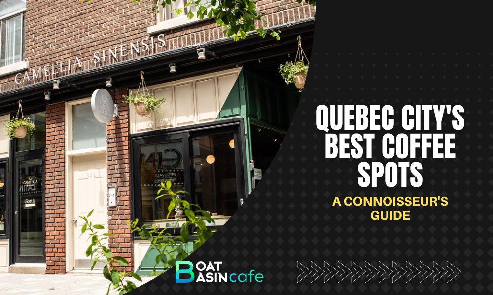 A Connoisseur’s Guide to Quebec City’s Best Coffee Spots