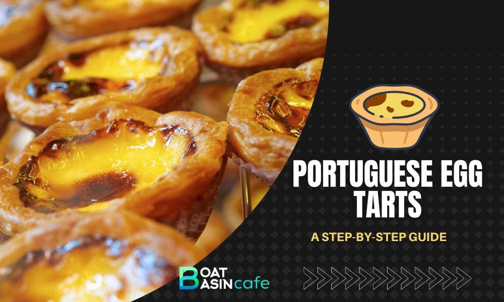 Authentic Portuguese Egg Tarts: A Step-by-Step Guide and Tips for the Perfect Pastry