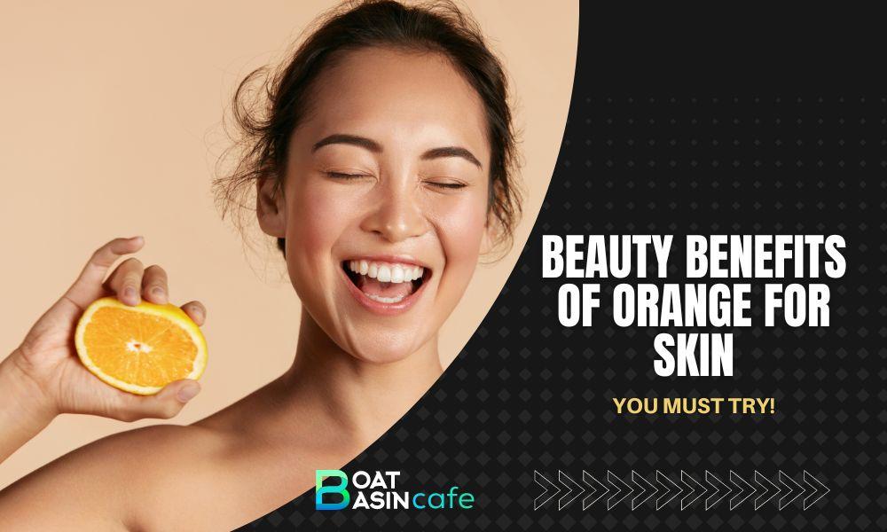 Beauty Benefits Of Orange For Skin
