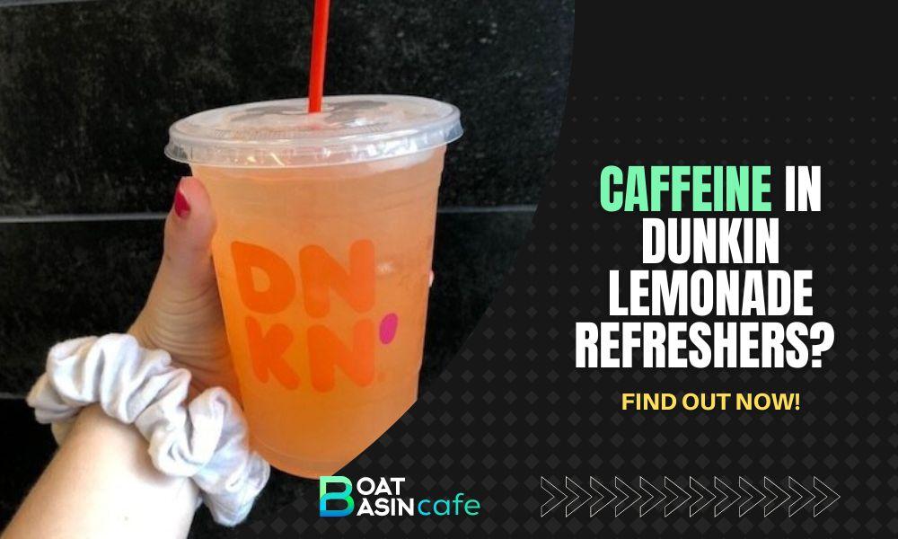 is there caffeine in dunkin lemonade refreshers