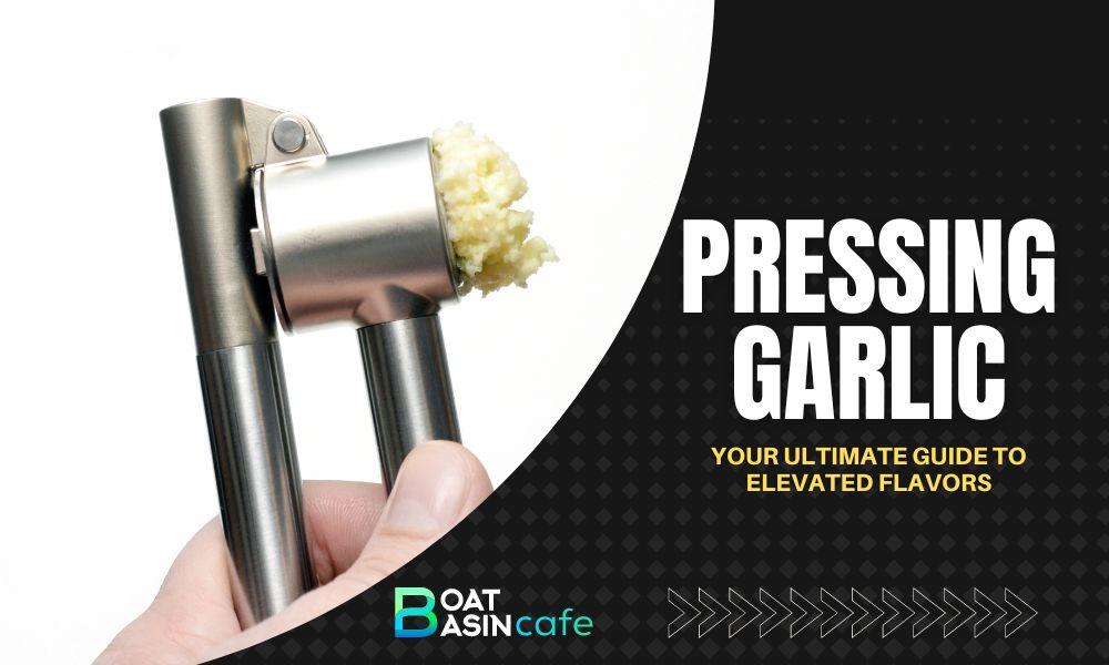 Pressing Garlic: Your Ultimate Guide to Elevated Flavors 1