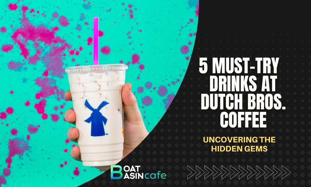 Uncovering the Hidden Gems: 5 Must-Try Secret Menu Drinks at Dutch Bros. Coffee!