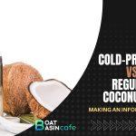 cold pressed vs normal coconut oil