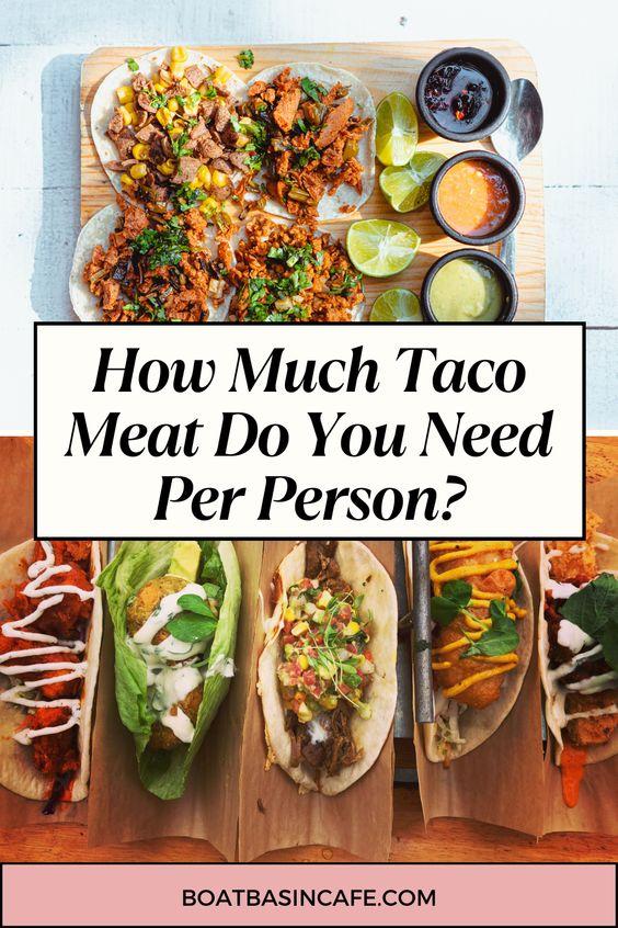 How Much Taco Meat Per Person - Calculator for All Ages 12
