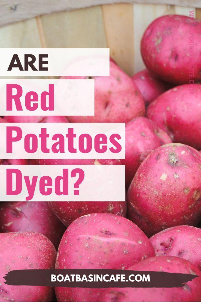 Are Red Potatoes Dyed